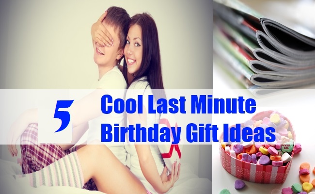 5 Last Minute Birthday Gifts Ideas