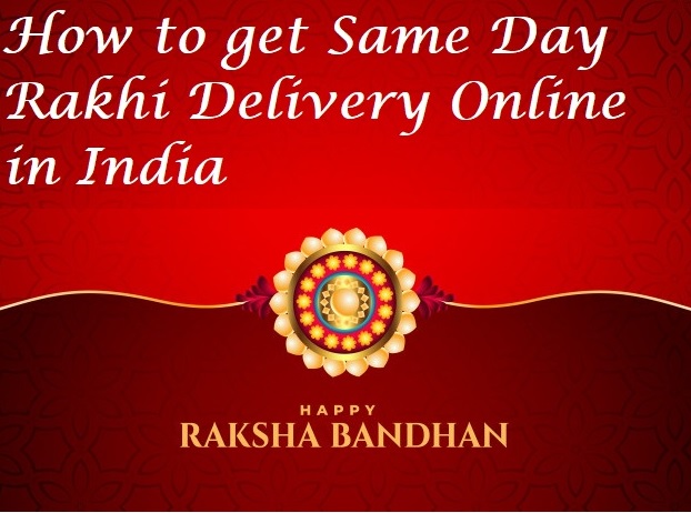 How to get Same Day Rakhi Delivery Online in India