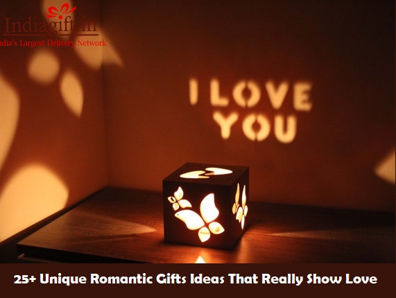 25+ Unique Romantic Gifts Ideas That Really Show Love