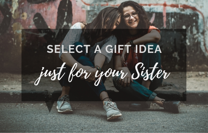 Best gift ideas for Sister