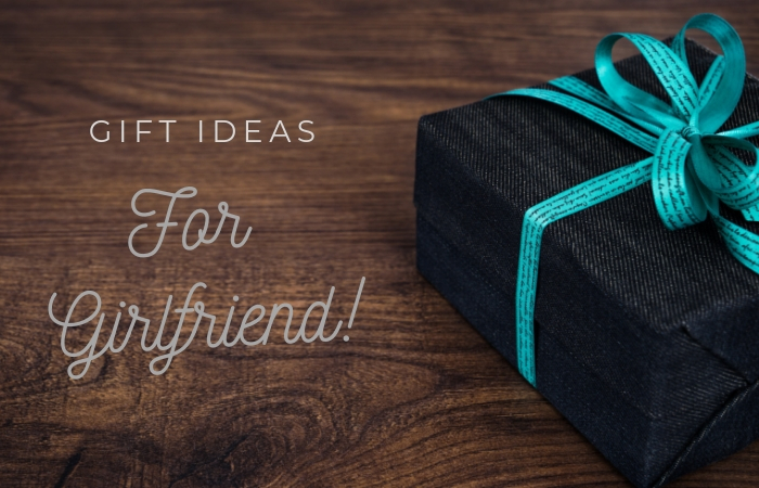 Best Gift Ideas for Girlfriend