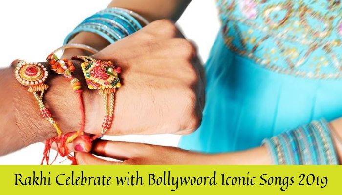 Rakhi Celebrate with Bollywoord Iconic Songs 2019