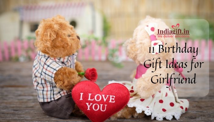 11 Birthday Gift Ideas for Girlfriend