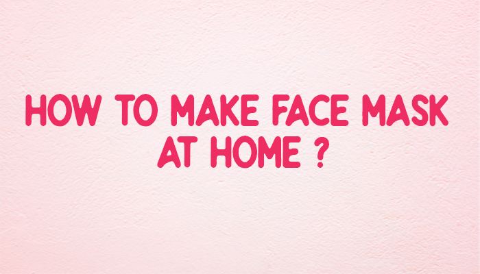 HOME MADE Face Mask blog