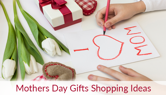 Mothers Day Gifts Shopping Ideas