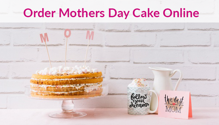 Order Mothers Day Cake Online-Blog