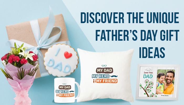 Discover The Unique Father’s Day Gift Ideas