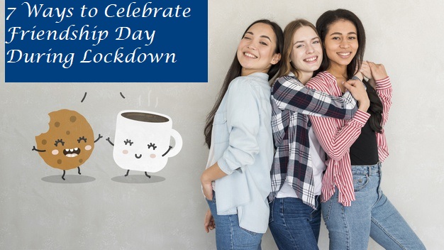 How to Celebrate Friendship Day in Lockdown