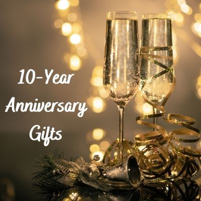 10-Year Anniversary Gifts