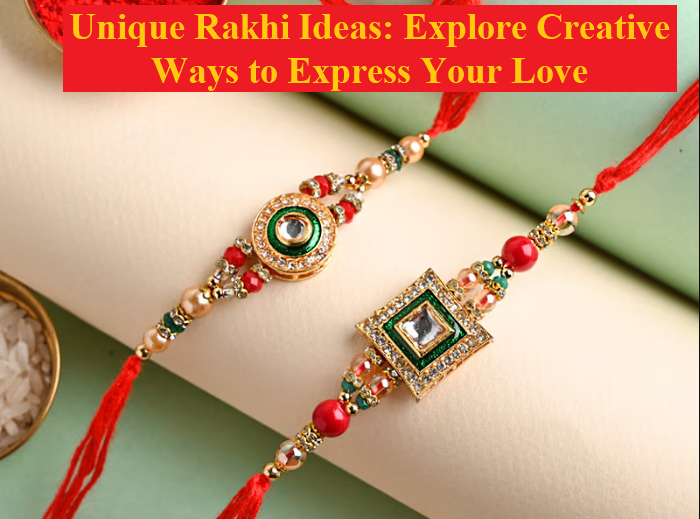 Unique Rakhi Ideas
