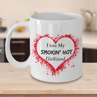 I love my Smokin Hot Girlfriend Mug
