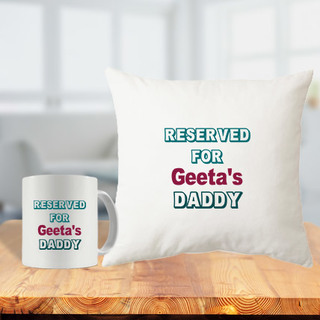 Reserved for Daddy Cushion Mug Combo