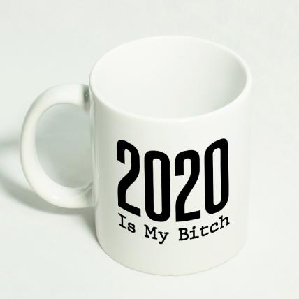 2020 is my Bitch Mug