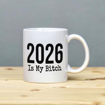 2026 is my Bitch Mug
